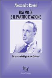 Tra Micòl e il partito d'azione. Le passioni del giovane Bassani