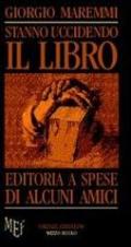 Stanno uccidendo il libro. La verità sull'editoria