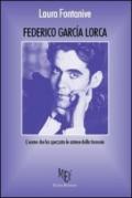 Federico García Lorca. L'uomo che ha spezzato le catene della tirannia