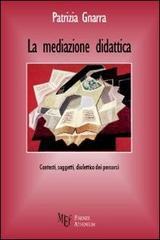 La mediazione didattica. Contesti, soggetti e dialettica dei percorsi