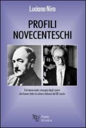 Profili novecenteschi. Un'interessante rassegna degli autori che hanno fatto la cultura italiana del XX secolo