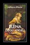 Elena Degli Angeli. Tra storia e leggenda