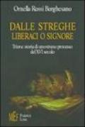 Dalle streghe liberaci o Signore. Triora: storia di uno strano processo del XVI secolo