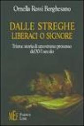 Dalle streghe liberaci o Signore. Triora: storia di uno strano processo del XVI secolo