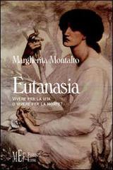 Eutanasia. Vivere per la vita o vivere per la morte?