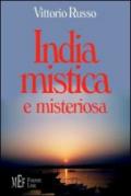 India mistica e misteriosa. Un viaggio indimenticabile