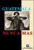 Guatemala: nunca mas. Rapporto Remhi