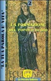 La tua parola è vita. 2.La formazione del popolo di Dio