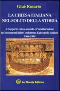 La chiesa italiana nel solco della storia. Il rapporto Chiesa-mondo e l'inculturazione nei documenti della Cei (1966-1999)