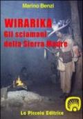 Wirarika. Gli sciamani della Sierra Madre