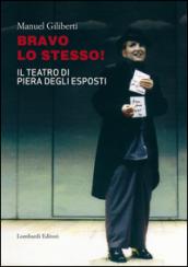 Bravo lo stesso! Il teatro di Piera degli Esposti