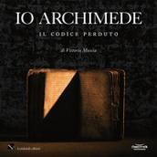 Io Archimede. Il codice perduto. Ediz. italiana e inglese. Con DVD video