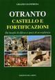 Otranto, castello e fortificazioni. Da luoghi di difesa a spazi di accoglienza