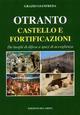 Otranto, castello e fortificazioni. Da luoghi di difesa a spazi di accoglienza