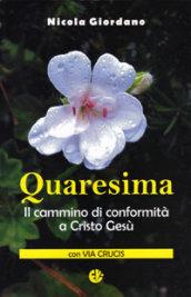 Quaresima. Il cammino di conformità a Cristo Gesù