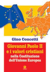 Giovanni Paolo II e i valori cristiani nella costituzione dell'Unione Europea