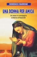 Una donna per amica. Un mese in compagnia di Maria di Nazareth