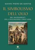 Il simbolismo dell'olio nei sacramenti dell'iniziazione cristiana