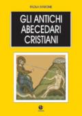 Gli antichi abecedari cristiani. Testo latino e greco a fronte