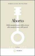 Aborto. Dalla manipolazione della scienza alla manipolazione delle parole