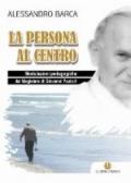 La persona al centro. Modulazioni pedagogiche dal magistero di Giovanni Paolo II