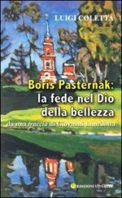 Borìs Pasternàk: la fede nel Dio della bellezza. Da una traccia di Giovanni Lanzilotta