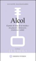 Alcol. Il punto di vista di un medico: tra piacere e benessere, sicurezza e salute