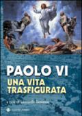 Paolo VI. Una vita trasfigurata