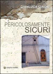 Pericolosamente sicuri