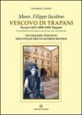 Mons. Filippo Iacolino Vescovo di Trapani. Favara (AG) 1895-1950 Trapani