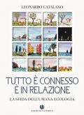 Tutto è connesso, è in relazione. La sfida dell'umana ecologia