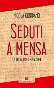 Seduti a mensa. Spunti di contemplazione. Ediz. integrale