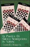 Le partite di gioco semiaperto in azione