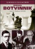 Il mondo e gli scacchi di Mikhail Botvinnik