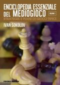 Enciclopedia essenziale del mediogioco. Vol. 1: Strategie e piani di gioco tipici.