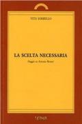 La scelta necessaria. Saggio su Antonio Bruno