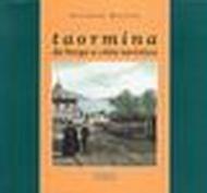 Taormina da borgo a città turistica. Nascita e costruzione di un luogo turistico nelle relazioni tra visitatori e nativi (1750-1950)