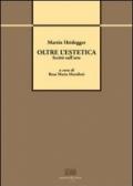 Oltre l'estetica. Scritti sull'arte. Ediz. italiana e tedesca