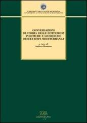 Conversazioni di storia delle istituzioni politiche e giuridiche dell'Europa mediterranea