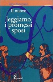 Nuovo leggiamo I promessi sposi. Per le Scuole superiori