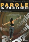 Parole in equilibrio. Tomi A-B: LIngua e testi-Morfologia e sintassi. Con espansione online. Per le Scuole superiori