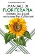 Manuale di floriterapia. I trentotto fiori di Bach e i ventiquattro fiori californiani