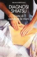 La diagnosi shiatsu. L'arte di ascoltare con le mani