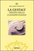 La gestalt. Terapia della consapevolezza