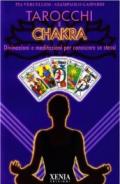 Tarocchi e chakra. Divinazioni e meditazioni per conoscere se stessi. Con 22 carte