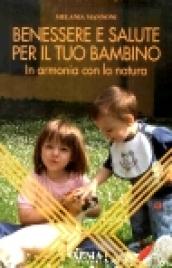 Benessere e salute per il tuo bambino. In armonia con la natura