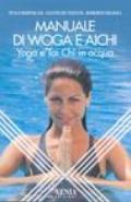 Manuale di Woga e Aichi. Yoga e Tai Chi in acqua