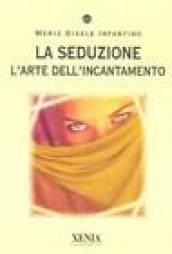 La seduzione. L'arte dell'incantamento