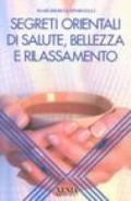 Segreti orientali di salute, bellezza e rilassamento