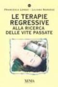 Le terapie regressive. Alla ricerca delle vite passate